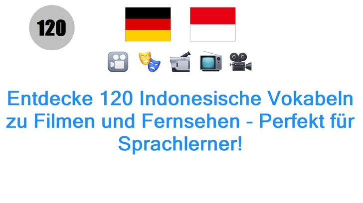Entdecke 120 Indonesische Vokabeln zu Filmen und Fernsehen - Perfekt für Sprachlerner!